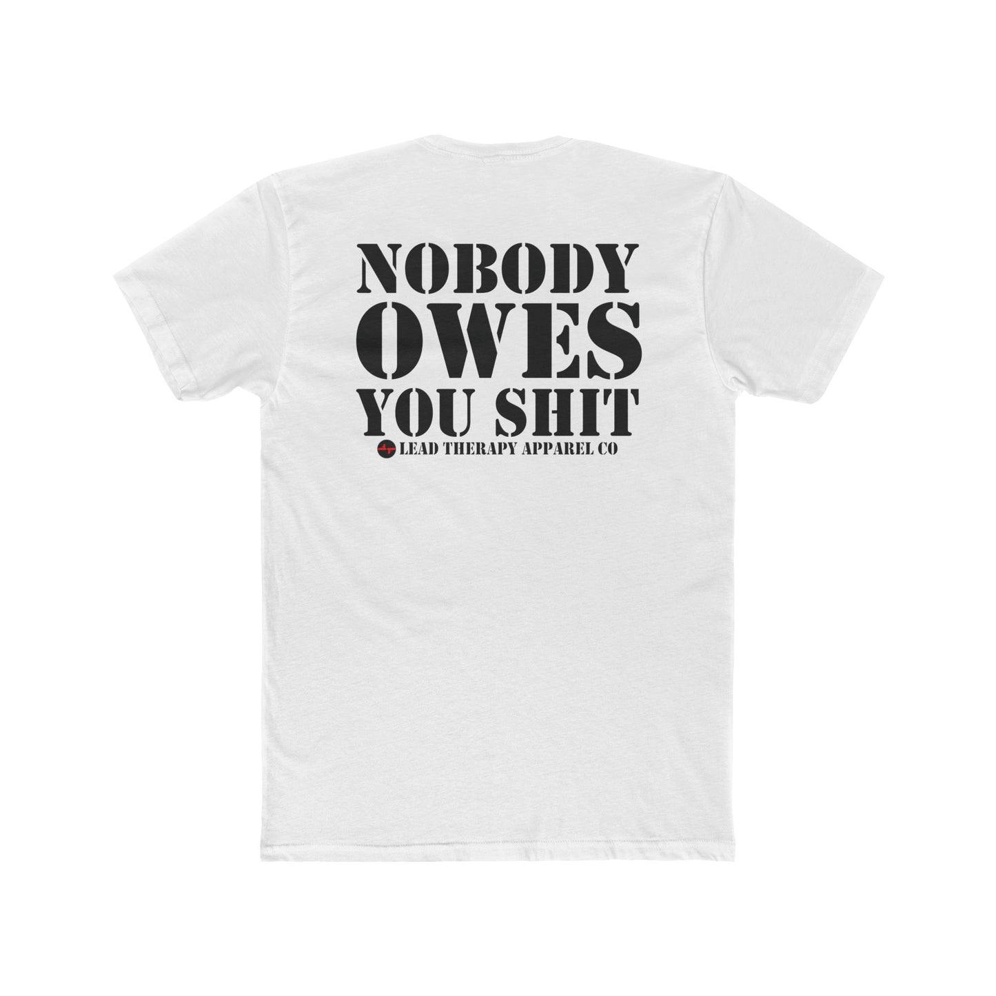 Lead Therapy Nobody Owes You & Apparel Badge-Unisex Cotton Tee