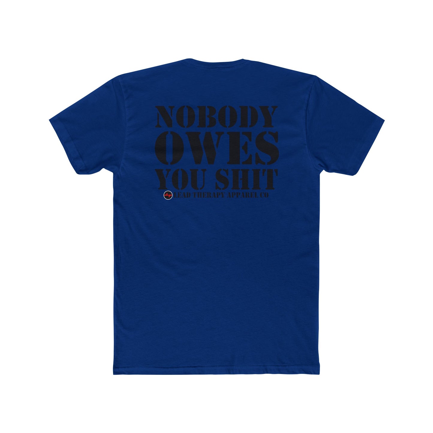 Lead Therapy Nobody Owes You & Apparel Badge-Unisex Cotton Tee
