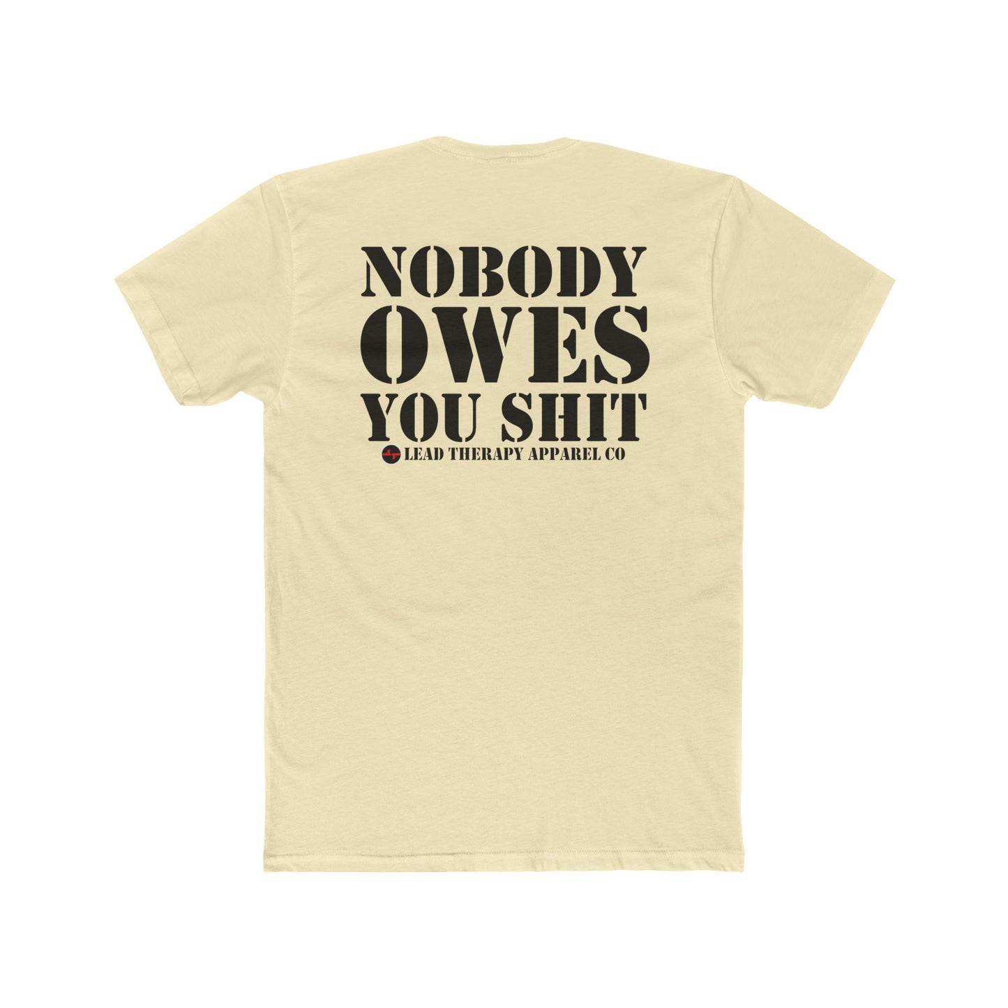 Lead Therapy Nobody Owes You & Apparel Badge-Unisex Cotton Tee
