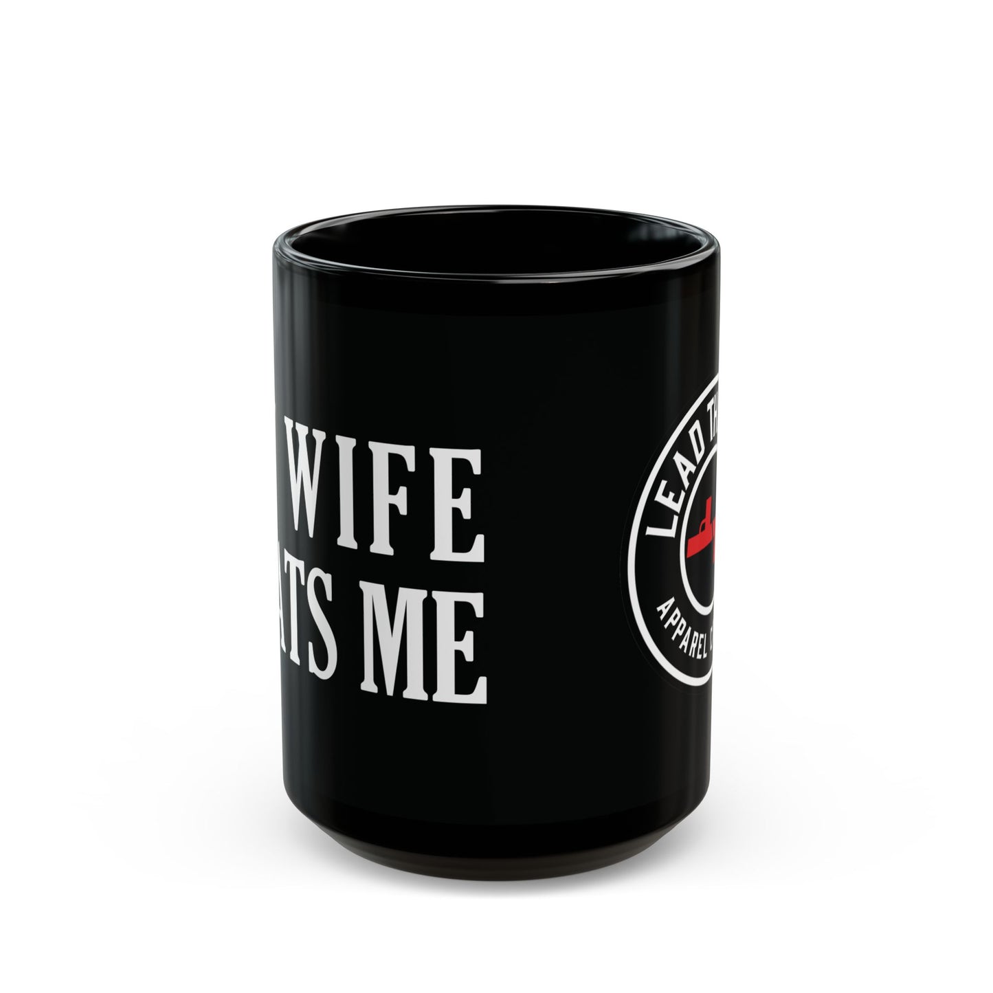 Lead Therapy My Wife Beats Me-11oz or 15oz Black Mug