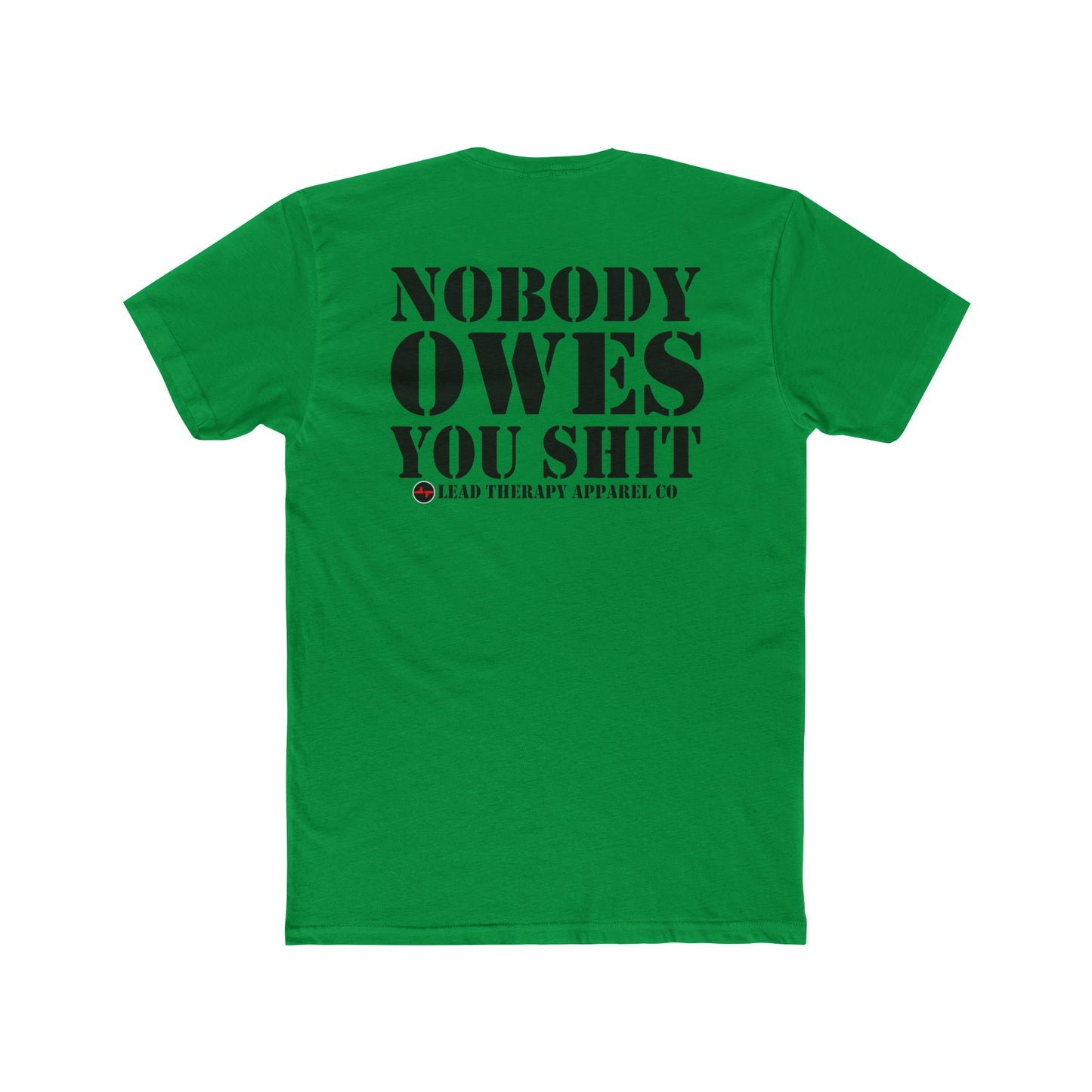 Lead Therapy Nobody Owes You & Apparel Badge-Unisex Cotton Tee