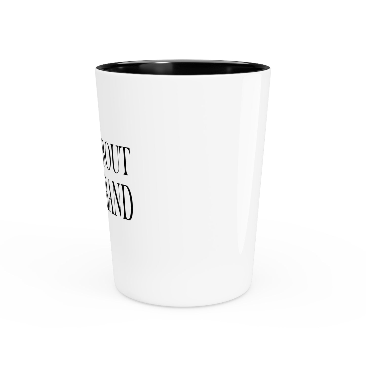 Lead Therapy Sorry About My Husband-Shot Glass