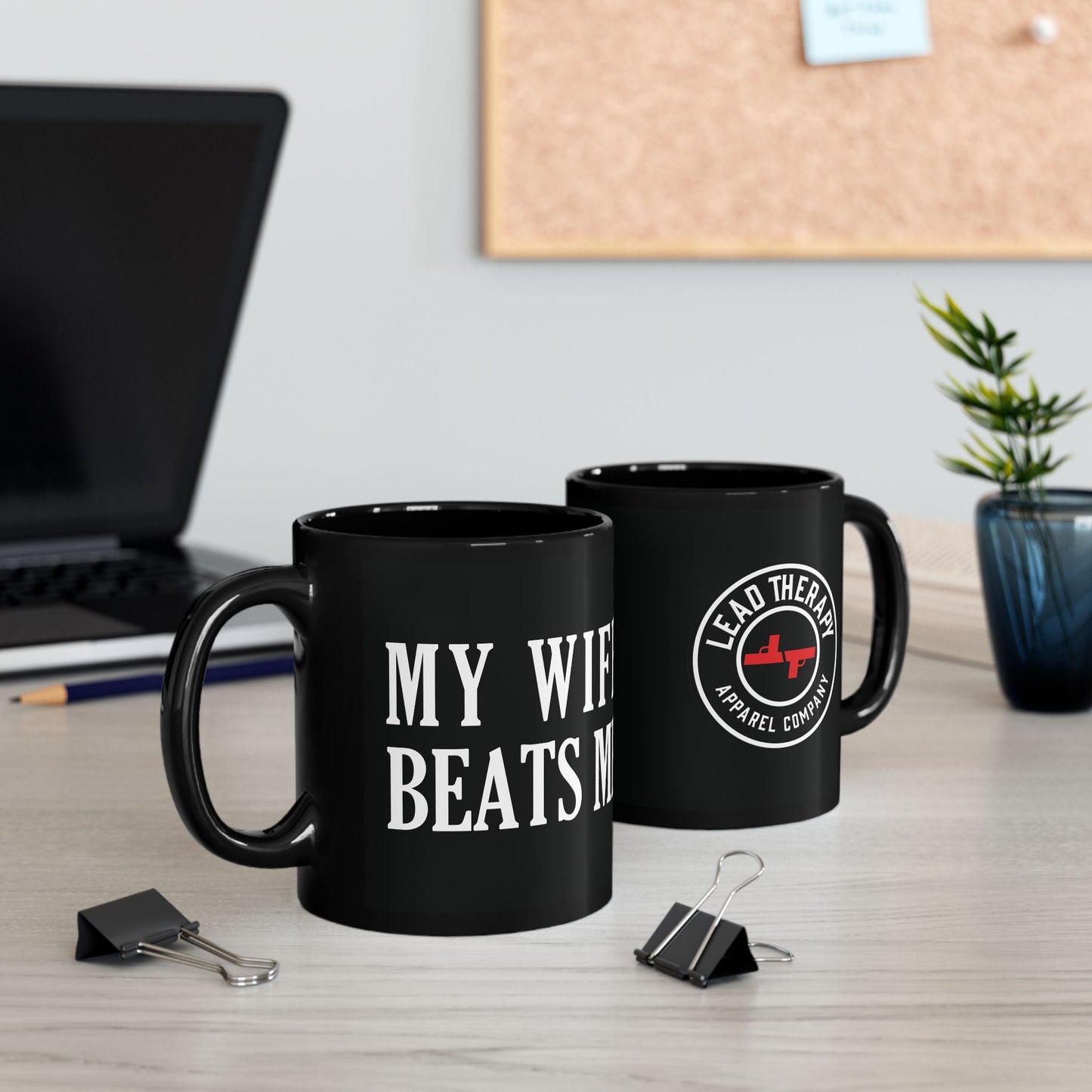 Lead Therapy My Wife Beats Me-11oz or 15oz Black Mug
