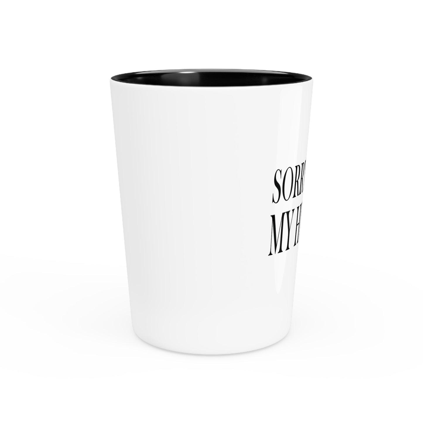 Lead Therapy Sorry About My Husband-Shot Glass
