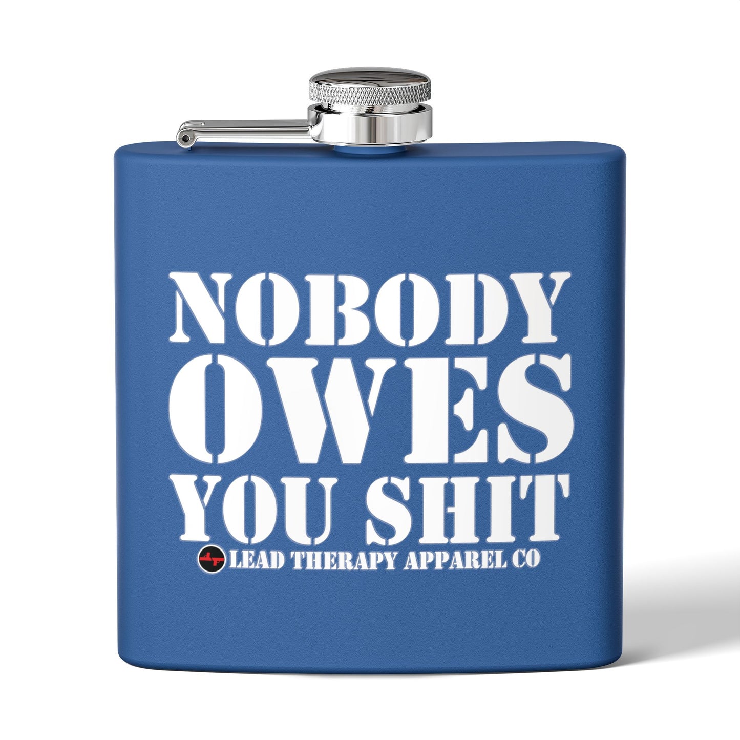 Lead Therapy Nobody Owes You-Stainless Steel Flask