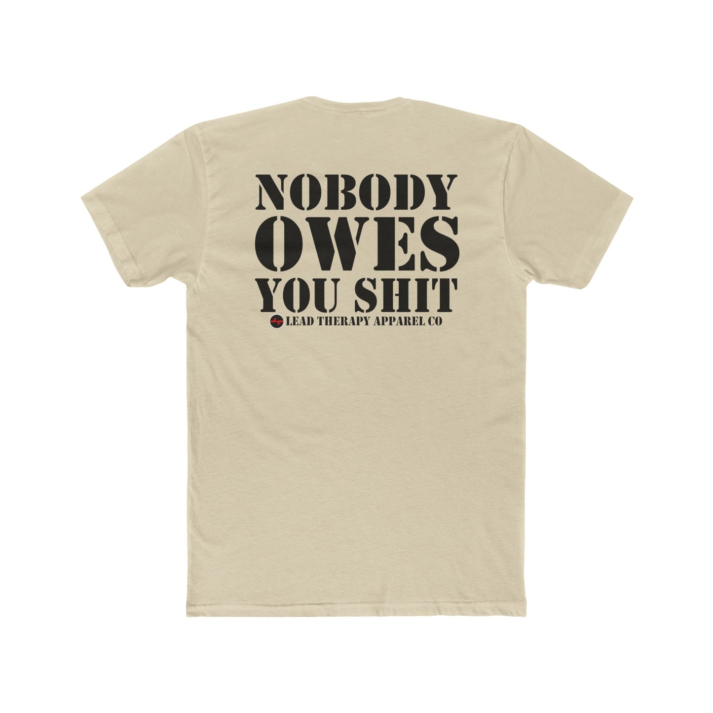 Lead Therapy Nobody Owes You & Apparel Badge-Unisex Cotton Tee