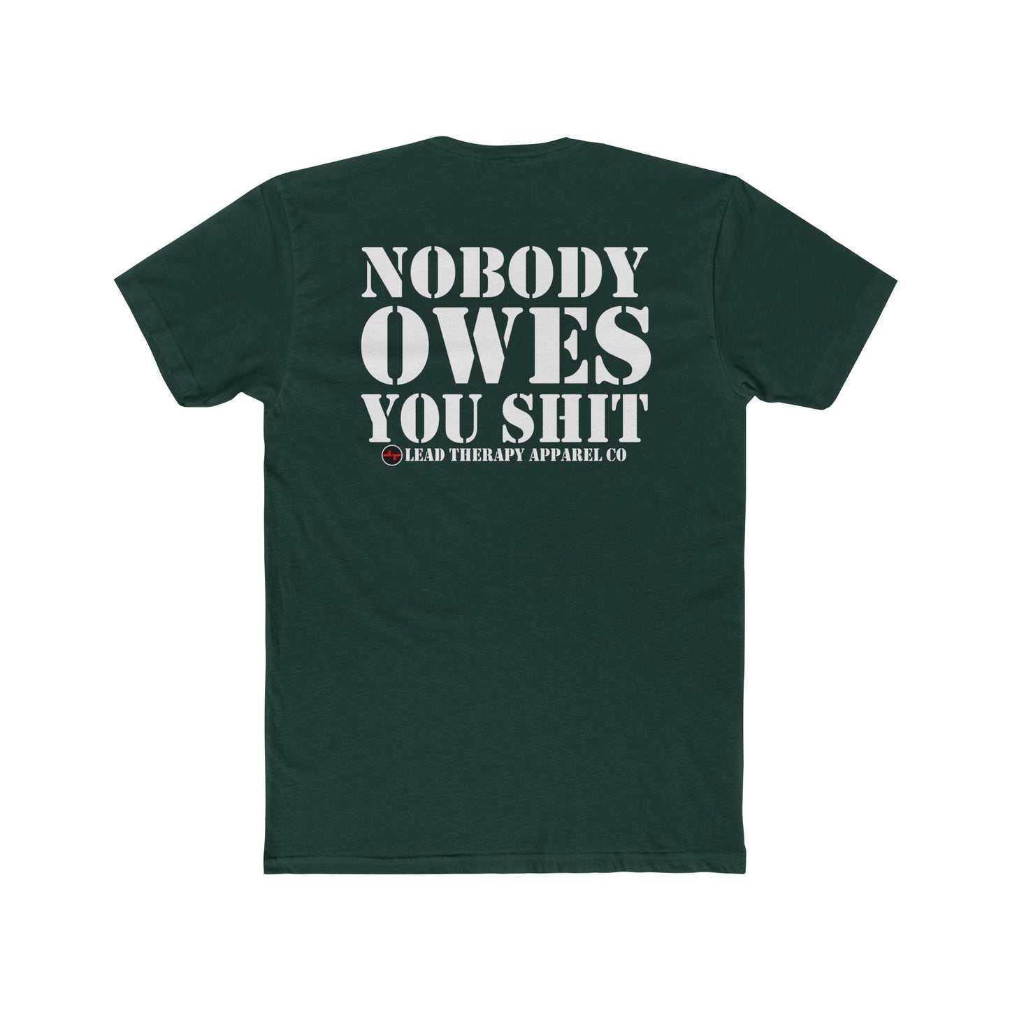Lead Therapy Nobody Owes You & Apparel Badge-Unisex Cotton Tee