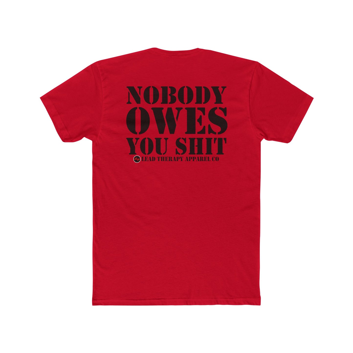 Lead Therapy Nobody Owes You & Apparel Badge-Unisex Cotton Tee