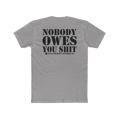 Lead Therapy Nobody Owes You & Apparel Badge-Unisex Cotton Tee