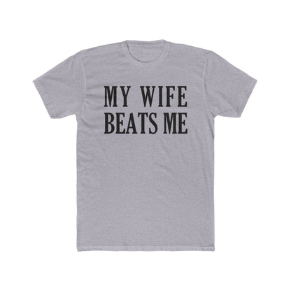 Lead Therapy My Wife Beats Me-Unisex Cotton Tee