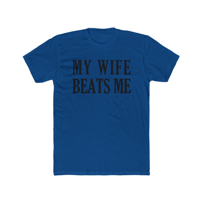 Lead Therapy My Wife Beats Me-Unisex Cotton Tee