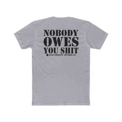 Lead Therapy Nobody Owes You & Apparel Badge-Unisex Cotton Tee
