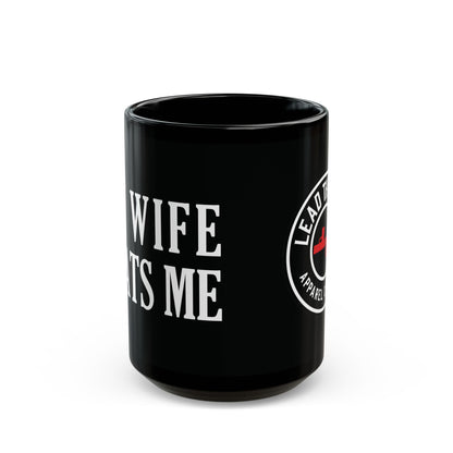 Lead Therapy My Wife Beats Me-11oz or 15oz Black Mug