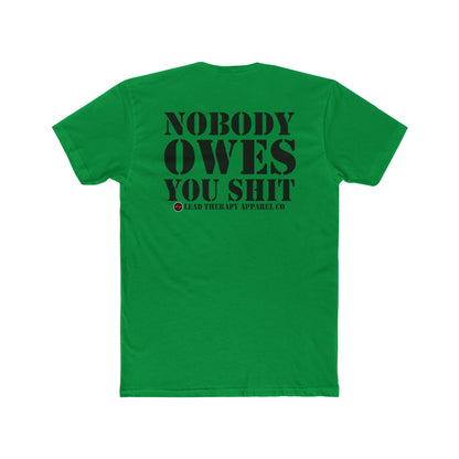 Lead Therapy Nobody Owes You & Apparel Badge-Unisex Cotton Tee