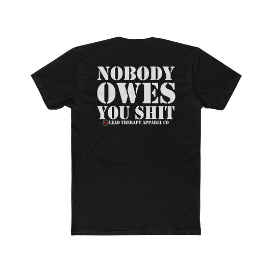 Lead Therapy Nobody Owes You & Apparel Badge-Unisex Cotton Tee