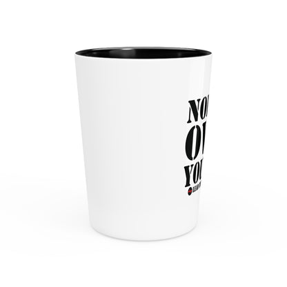 Lead Therapy Nobody Owes You-Shot Glass