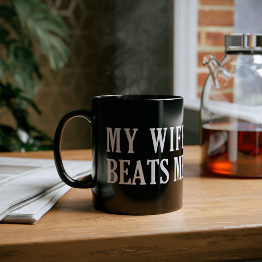 Lead Therapy My Wife Beats Me-11oz or 15oz Black Mug