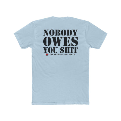Lead Therapy Nobody Owes You & Apparel Badge-Unisex Cotton Tee
