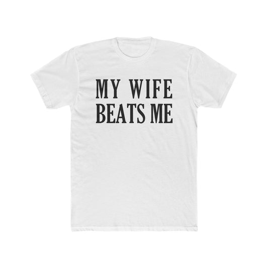 Lead Therapy My Wife Beats Me-Unisex Cotton Tee