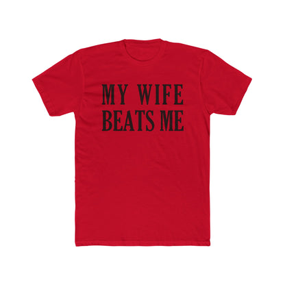 Lead Therapy My Wife Beats Me-Unisex Cotton Tee