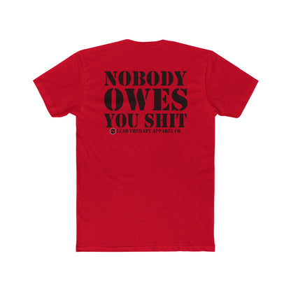 Lead Therapy Nobody Owes You & Apparel Badge-Unisex Cotton Tee